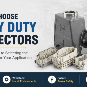 How to Choose Heavy Duty Connectors
